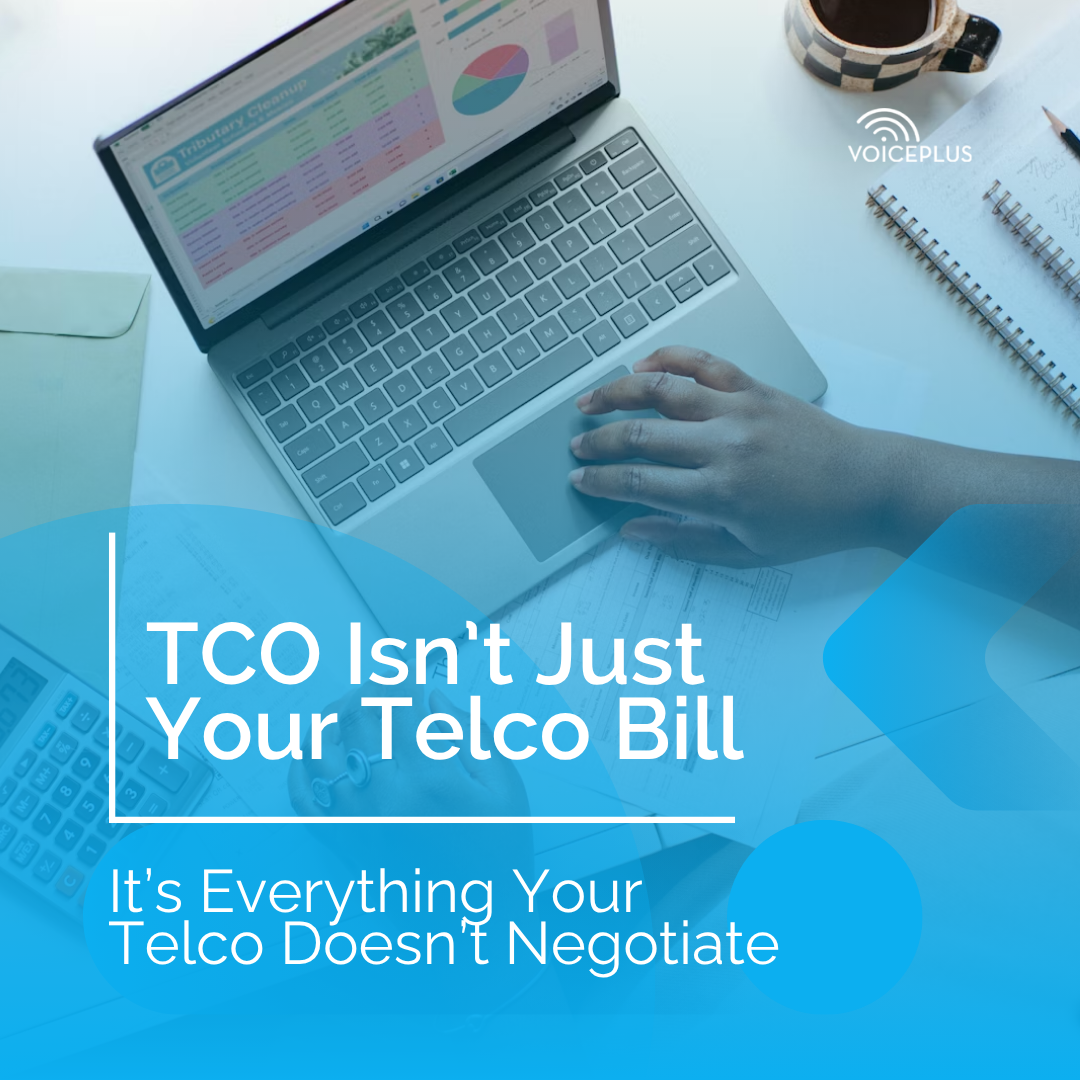 TCO Isn’t Just Your Telco Bill — It’s Everything Your Telco Doesn’t Negotiate